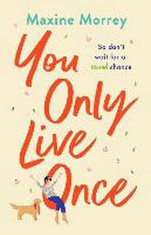 You Only Live Once de Maxine Morrey