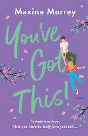 You've Got This de Maxine Morrey