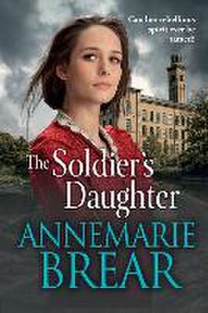 The Soldier's Daughter de Annemarie Brear