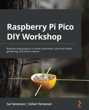 Raspberry Pi Pico DIY Workshop de Sai Yamanoor