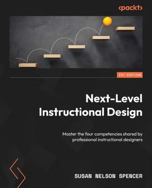 Next-Level Instructional Design de Susan Nelson Spencer