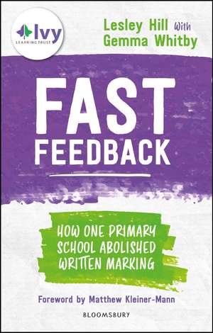 Fast Feedback: How one primary school abolished written marking de Lesley Hill