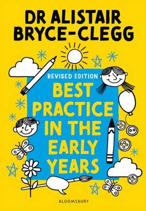 Best Practice in the Early Years de Dr Alistair Bryce-Clegg