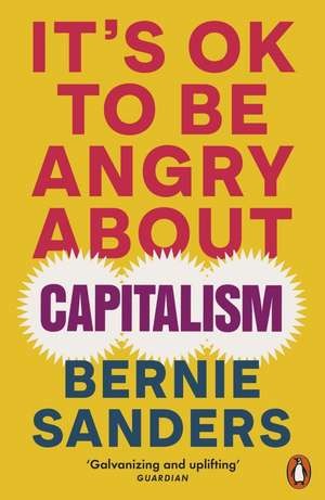 It's OK To Be Angry About Capitalism de Bernie Sanders