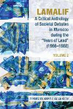 Lamalif: A Critical Anthology of Societal Debates in Morocco During the Years of Lead (1966-1988): Volume 2 de Brahim El Guabli