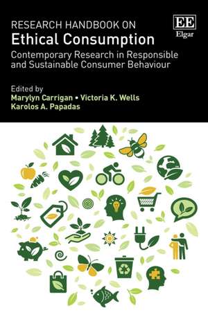 Research Handbook on Ethical Consumption – Contemporary Research in Responsible and Sustainable Consumer Behaviour de Marylyn Carrigan