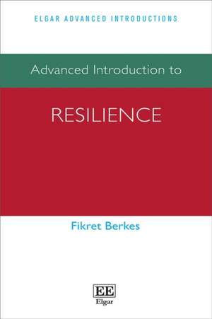 Advanced Introduction to Resilience de Fikret Berkes