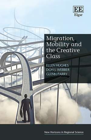 Migration, Mobility and the Creative Class de Ellen Hughes