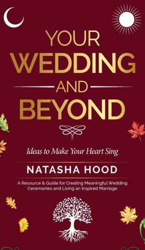 Your Wedding and Beyond de Natasha Hood