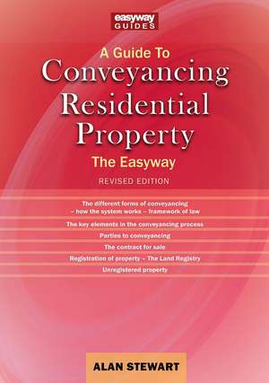 A Guide to Conveyancing Residential Property: The Easy way Revised Edition 2022 de Alan Stewart