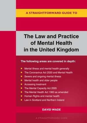 the Law and Practice of Mental Health in the UK: A Straightforward Guide de David Wade