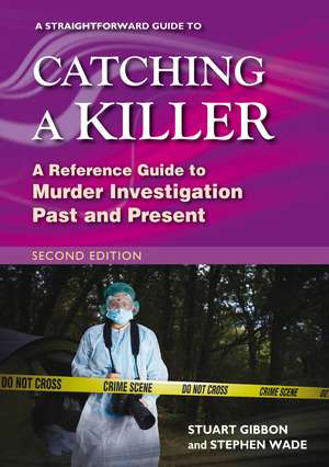 A Straightforward Guide to Catching a Killer: Second Edition de Stuart Gibbon
