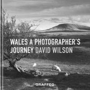 Wales - A Photographer's Journey de David Wilson