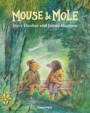 Mouse and Mole de Joyce Dunbar