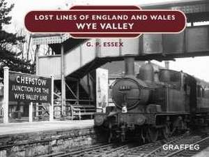 Lost Lines of England and Wales: Wye Valley de Gary Essex