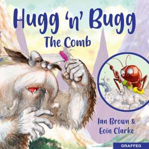 Hugg 'N' Bugg: The Comb de Ian Brown