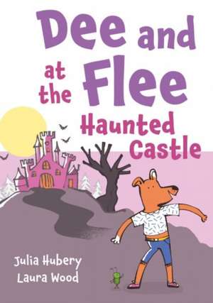 Dee and Flee at the Haunted Castle de Julia Hubery