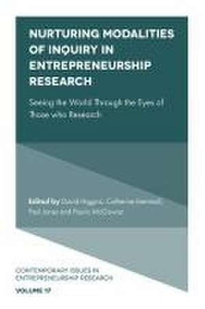 Nurturing Modalities of Inquiry in Entrepreneurs – Seeing the World Through the Eyes of Those who Research de David Higgins