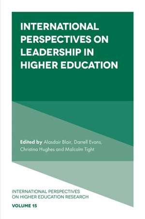 International Perspectives on Leadership in Higher Education de Alasdair Blair