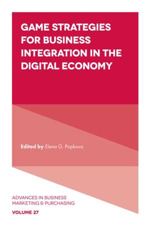 Game Strategies for Business Integration in the Digital Economy de Elena G. Popkova