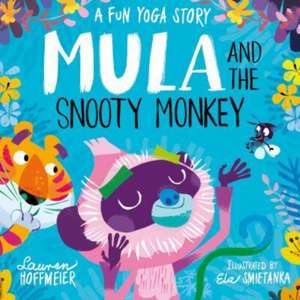 Mula and the Snooty Monkey: A Fun Yoga Story (Paperback) de Lauren Hoffmeier