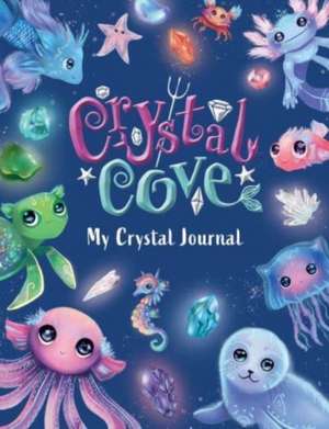 Crystal Cove: My Crystal Journal de Sweet Cherry Publishing