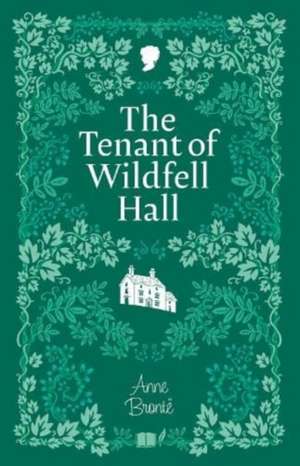 The Tenant of Wildfell Hall de Anne Bronte