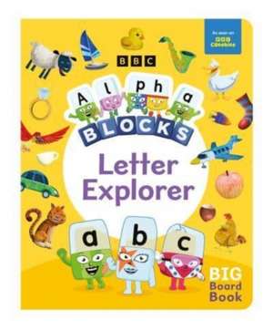 Alphablocks Letter Explorer: A Big Board Book de Sweet Cherry Publishing