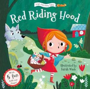 Red Riding Hood (Fold-Out Fairy Tales) de Sarah Wade