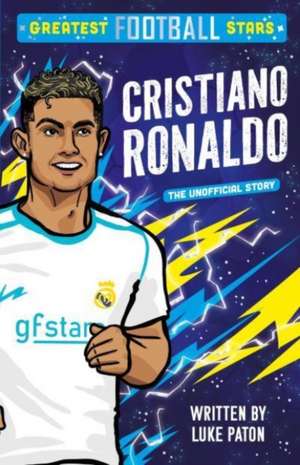 Greatest Football Stars: Cristiano Ronaldo de Luke Paton