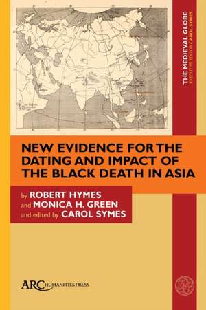 New Evidence for the Dating and Impact of the Black Death in Asia de Monica H. Green