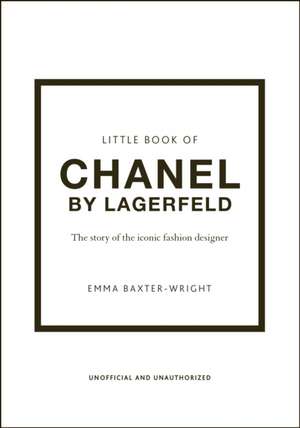 Little Book of Chanel by Lagerfeld de Emma Baxter-Wright