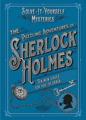 The Puzzling Adventures of Sherlock Holmes de Tim Dedopulos