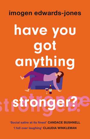 Allen, I: Have You Got Anything Stronger? de Imogen Edwards-Jones