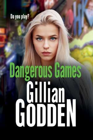 Dangerous Games de Gillian Godden