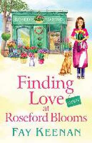 Finding Love at Roseford Blooms de Fay Keenan