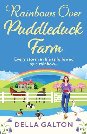 Rainbows Over Puddleduck Farm de Della Galton