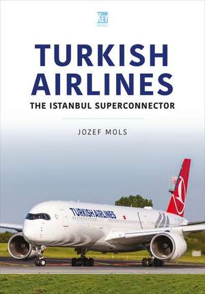 Turkish Airlines: The Istanbul Superconnector de Josef Mols