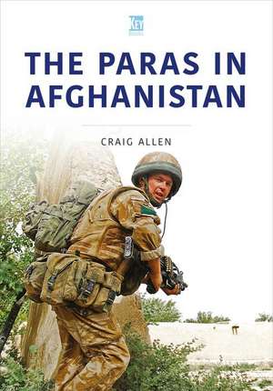 The Paras in Afghanistan de Craig Allen