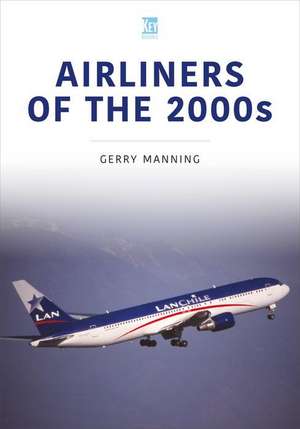 Airliners of the 2000s de Gerry Manning