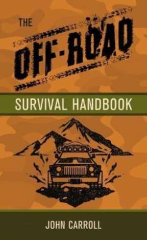 The Off Road Survival Handbook de John Carroll