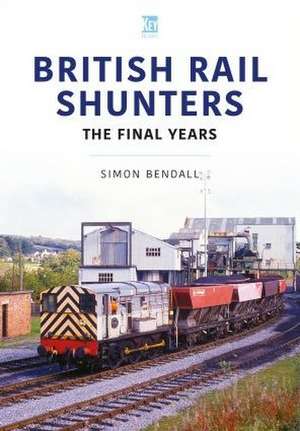 Bendall, S: British Rail Shunters de Simon Bendall