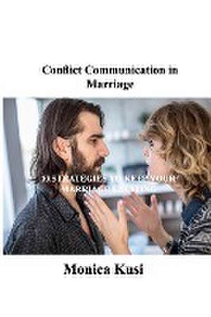 Conflict Communication in Marriage de Monica Kusi