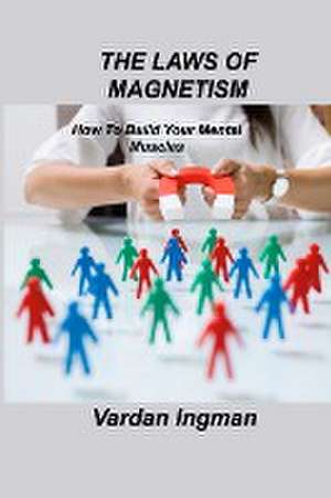 THE LAWS OF MAGNETISM de Vardan Ingman