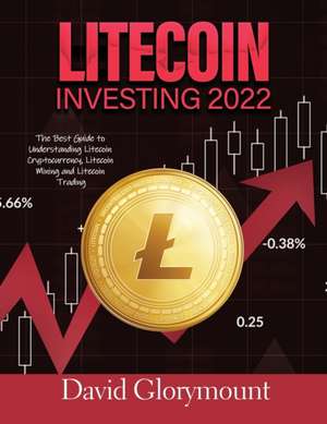 Litecoin Investing 202 de David Glorymount