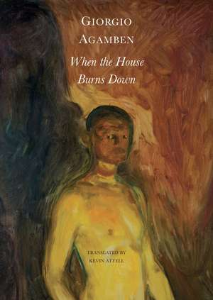 When the House Burns Down: From the Dialect of Thought de Giorgio Agamben