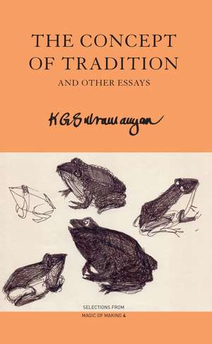 The Concept of Tradition: and Other Essays de K. G. Subramanyan