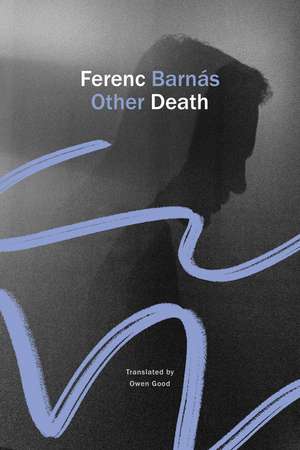 Other Death: Ellipsis de Ferenc Barnás