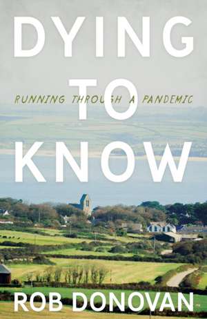 Dying to Know de Rob Donovan