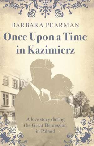 Once Upon a Time in Kazimierz de Barbara Pearman